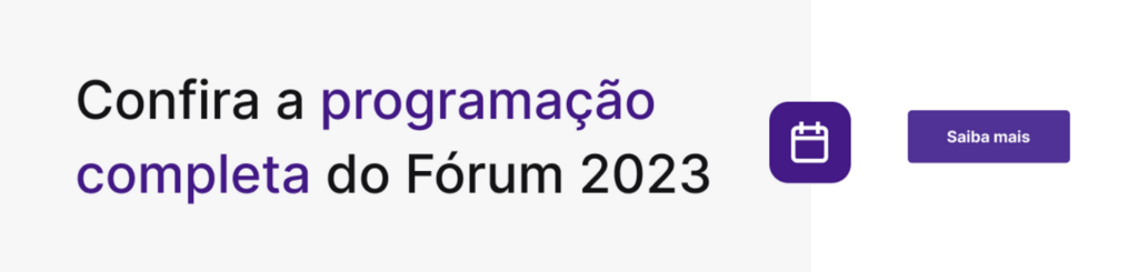 Botão para conferir a programação do Fórum E-commerce Brasil 2023
